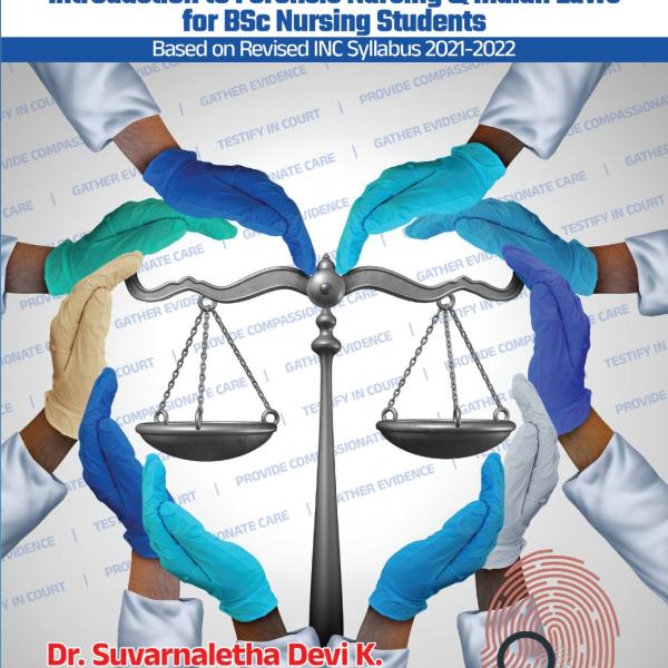 HANDBOOK ON FORENSIC NURSING ,INTRODUCTION TO FORENSIC NURSING & INDIAN LAWS FOR BSC NURSING STUDENTS, SEMESTER - V, AS PER INC SYLLABUS